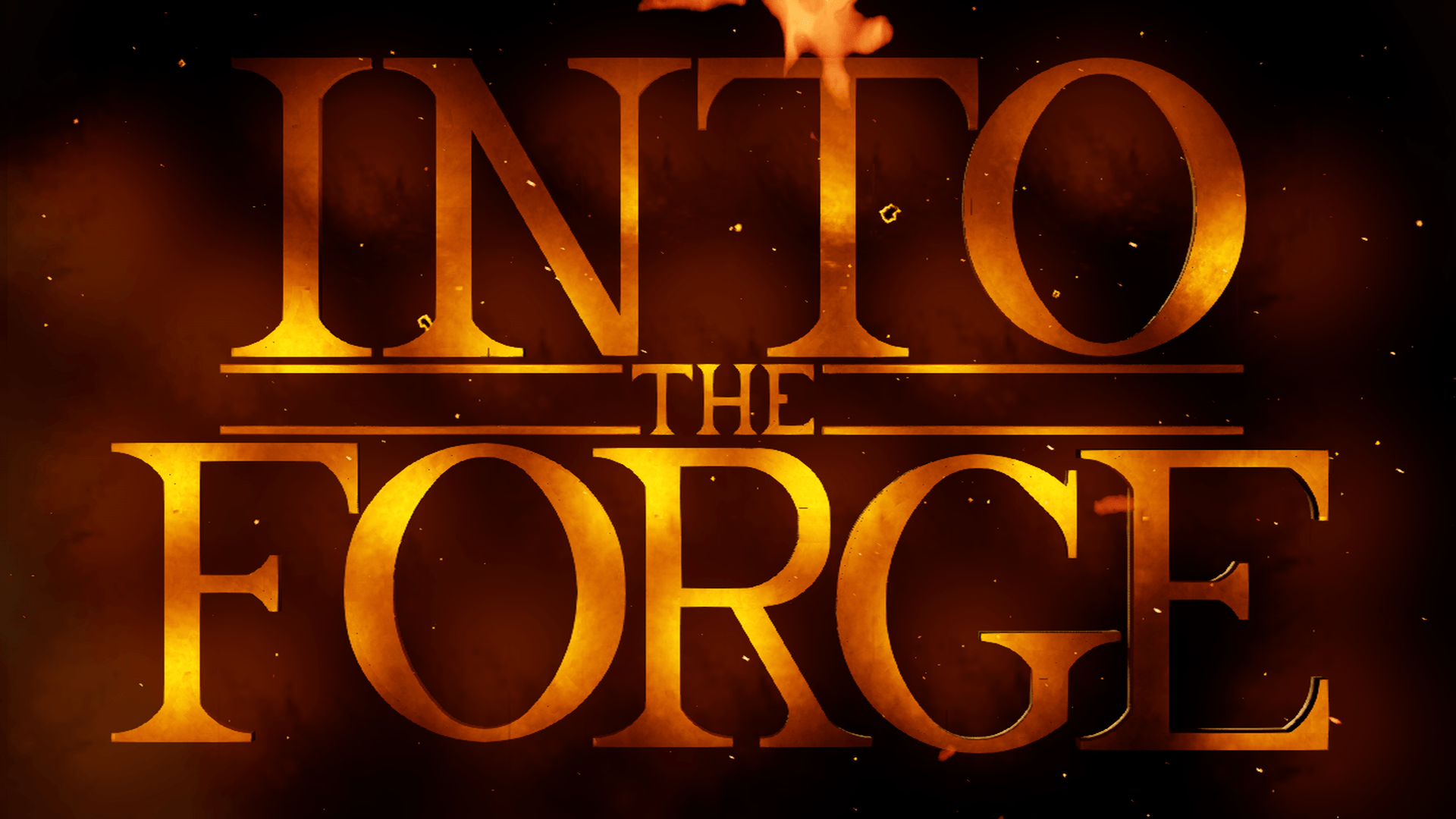 INTO THE FORGE.png