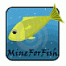 MineForFish